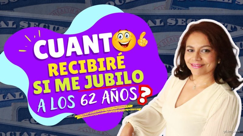 ¿Cuánto recibiré si me jubilo a los 62 años?