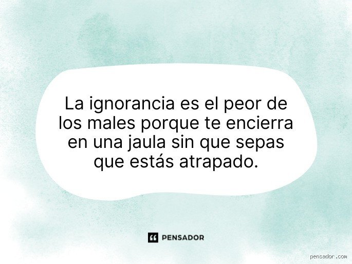 ¿Cómo es el refrán de la ignorancia?
