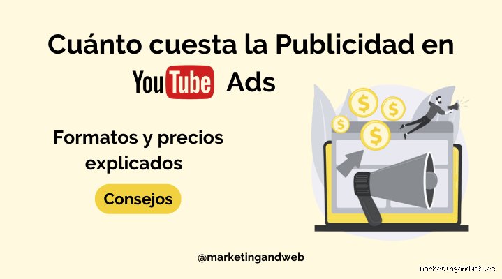 ¿Cuánto cobran por un anuncio en YouTube?