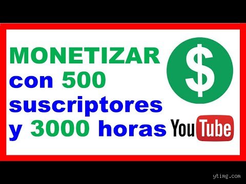¿Puedo monetizar con 500 suscriptores y 3000 horas de visualización en YouTube hoy mismo?