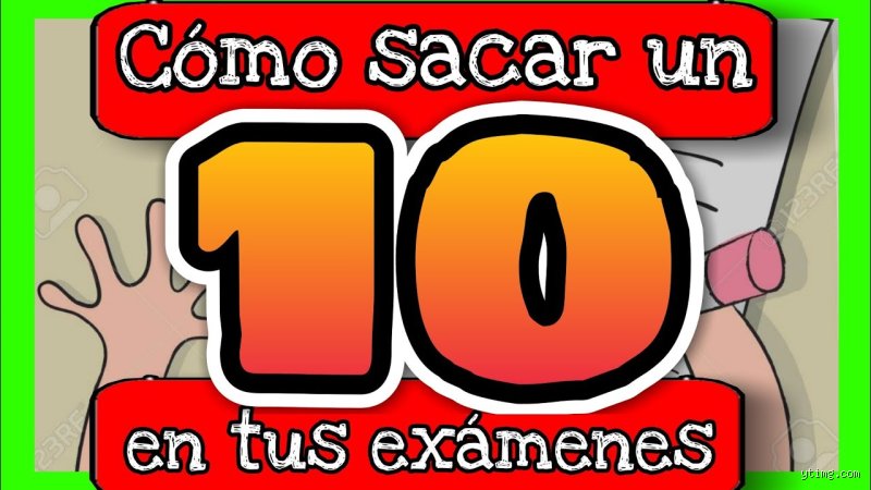 ¿Cómo sacar siempre 10 en los exámenes?