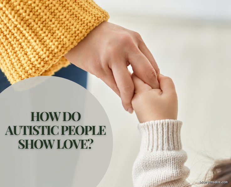 ¿Cómo demuestran amor las personas autistas?