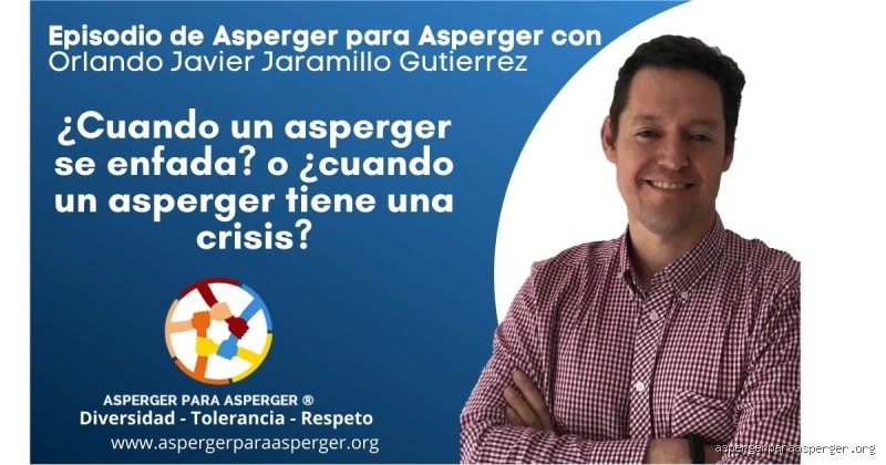 ¿Cómo son las crisis de las personas con Asperger?