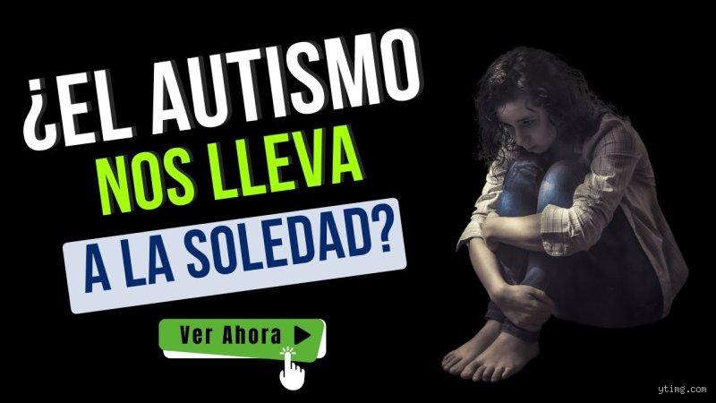 ¿El autismo aumenta la soledad?