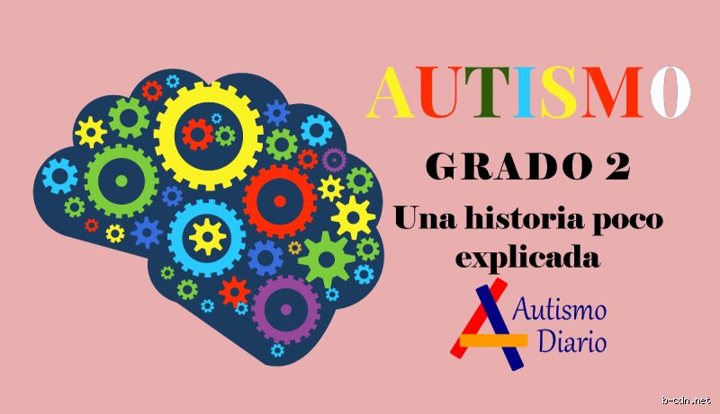 ¿Qué tan grave es el autismo grado 2?