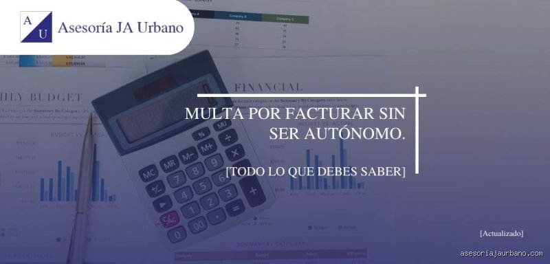 ¿Multa por facturar sin ser autónomo?