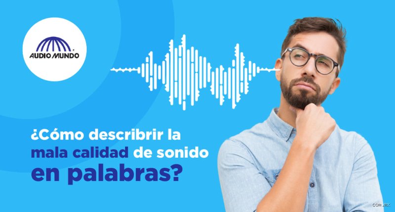 ¿Cuál es la palabra para describir una mala calidad de audio en tus grabaciones cotidianas?
