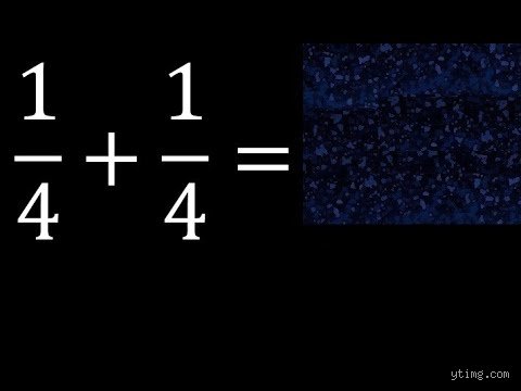 ¿1 ⁄ 4 cuánto es?