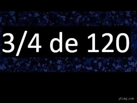 ¿Cómo sacar el 3/4 de una cantidad?