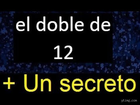 ¿Cuál es el doble de 12?