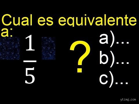 ¿Cuál es el valor equivalente de 1 5?