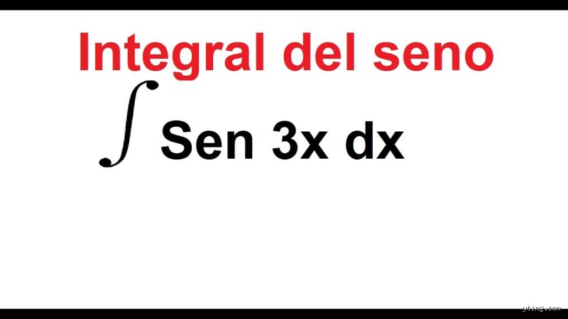 ¿Cuál es la fórmula de la integral de sen 3x?