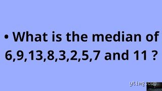 ¿Cuál es la mediana de 6, 9, 13, 8, 3, 2, 5, 7, 11?