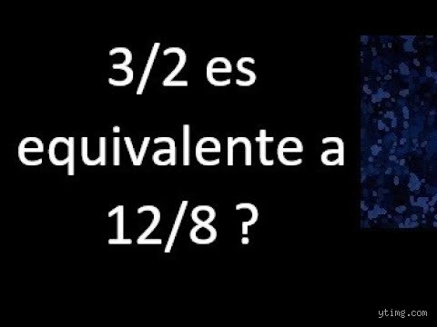 ¿Es 12/8 lo mismo que 3/2?