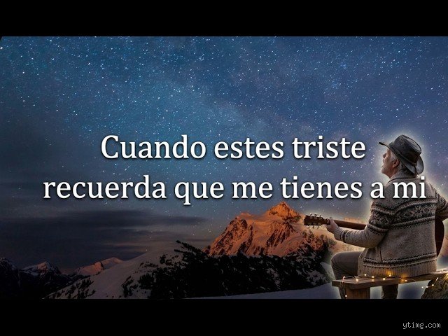 ¿Qué canción dice "cuando estés triste"?