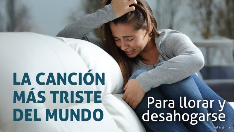 ¿Qué canción triste te hace llorar?