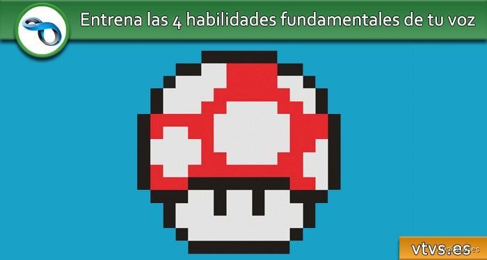¿Cuáles son las 4 habilidades vocales?