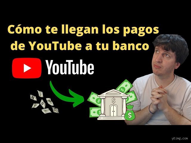 ¿Cómo llegan los pagos de YouTube?