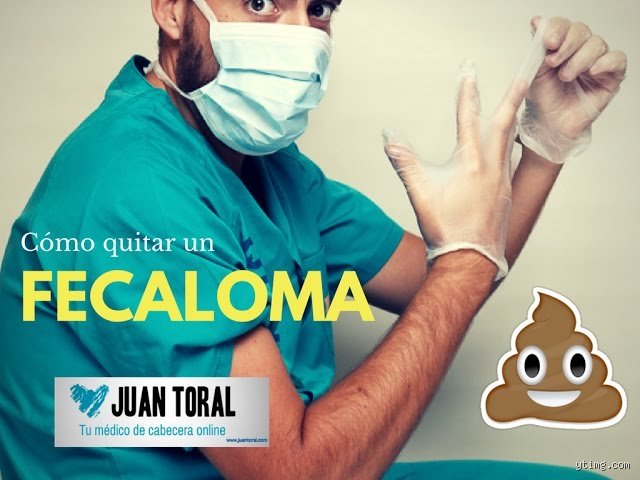 ¿Cómo quitar un tapón de heces duras?