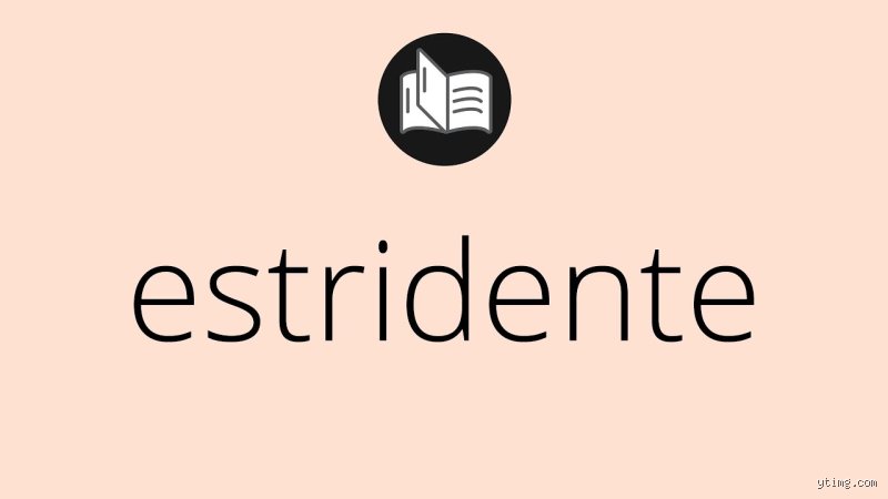 ¿Qué quiere decir estridente?
