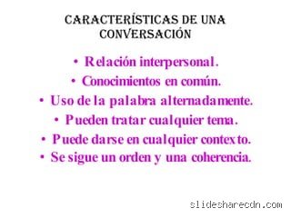 ¿Cuáles son las 4 características de una conversación?