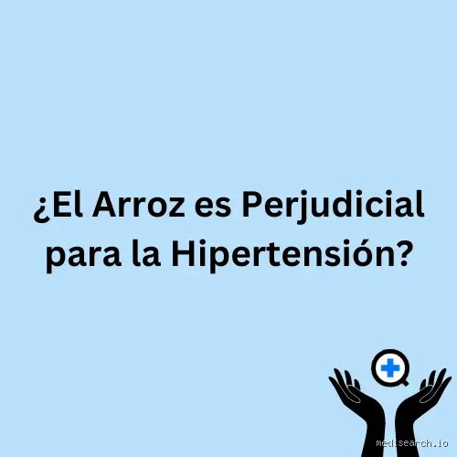 ¿El arroz blanco es bueno para la hipertensión?