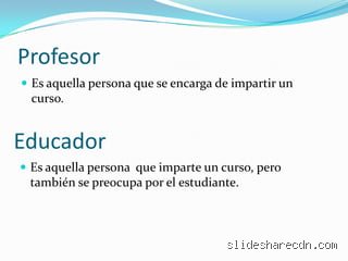 ¿Cuál es la diferencia entre educador, maestro y profesor?