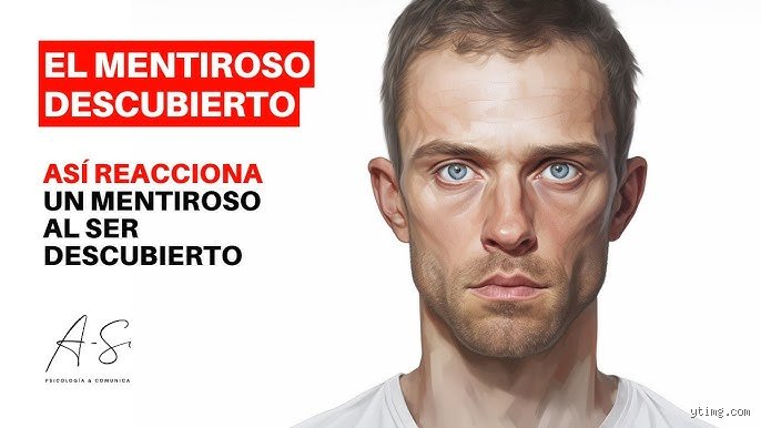 ¿Cómo actúa un mentiroso cuando es descubierto?
