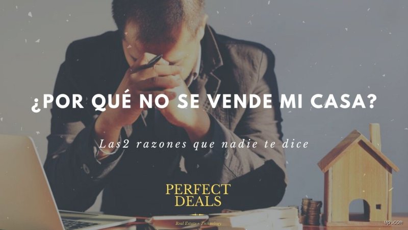 ¿Cuál es la principal razón por la que una casa no se vende?