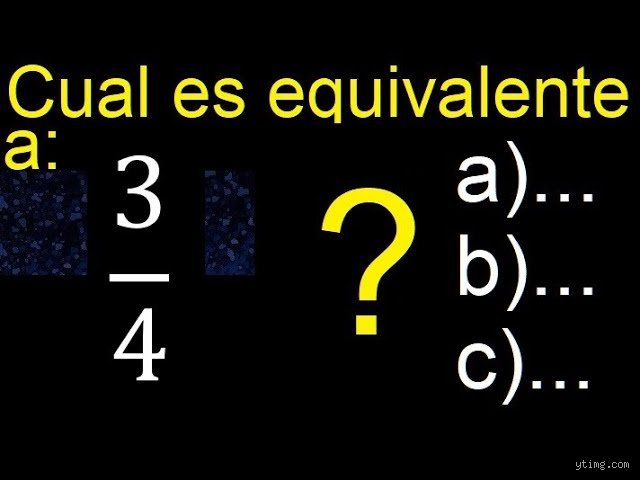 ¿A cuánto equivalen 3 cuartos?