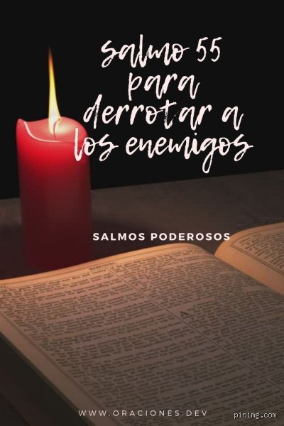 ¿Cuál es el salmo más poderoso para alejar a los enemigos?