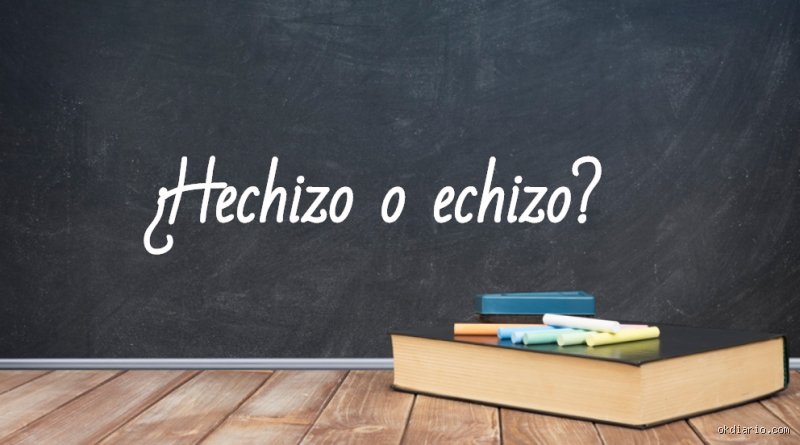 ¿Cómo se escribe hechizo?