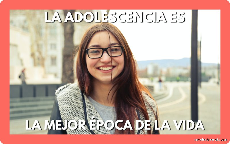 ¿Cuál es la mejor etapa de la adolescencia?