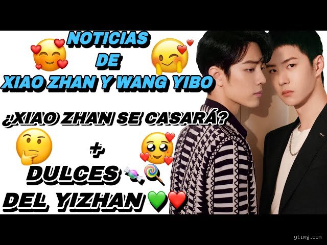 ¿Cuándo se casan Wang Yibo y Xiao Zhan?