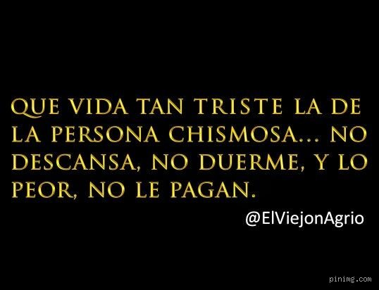¿Que vida tan triste frases?