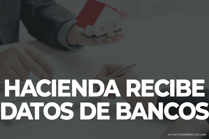 ¿Cuándo avisa el banco a Hacienda?