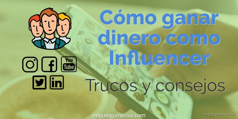 ¿Cómo ser un influencer y ganar dinero?