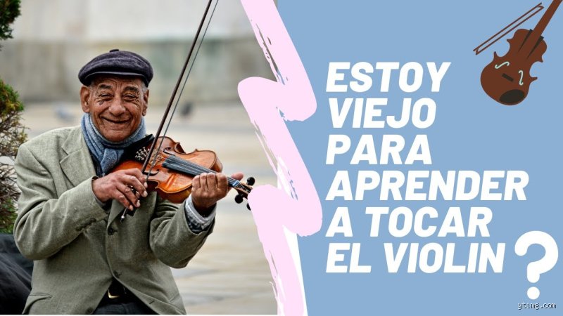 ¿Es demasiado tarde para aprender a tocar el violín a los 60 años?