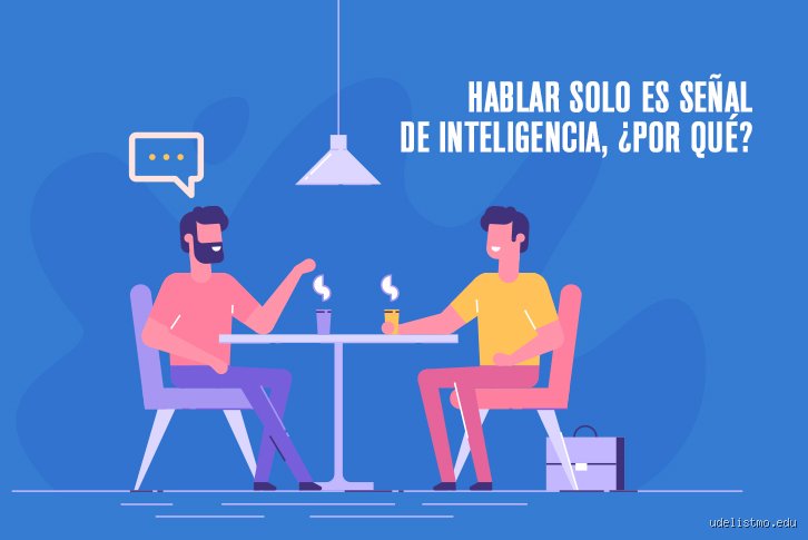 ¿Hablar solo es tener un coeficiente intelectual alto?