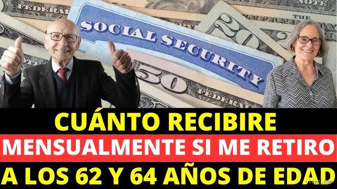 ¿Cuánto dinero recibo si me jubilo a los 62 años?