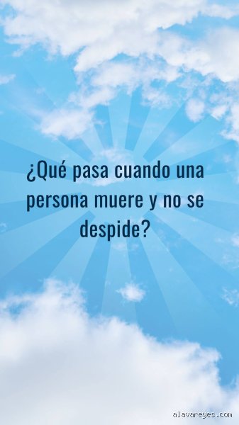 ¿Cuando una persona fallece, ¿lo sabe?