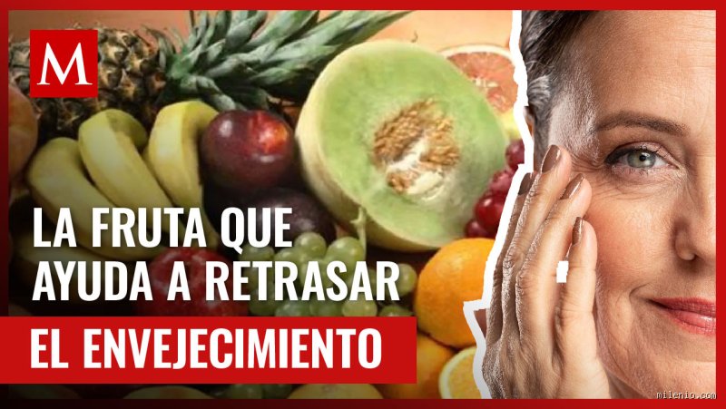 ¿Cuál es la fruta que combate el envejecimiento?