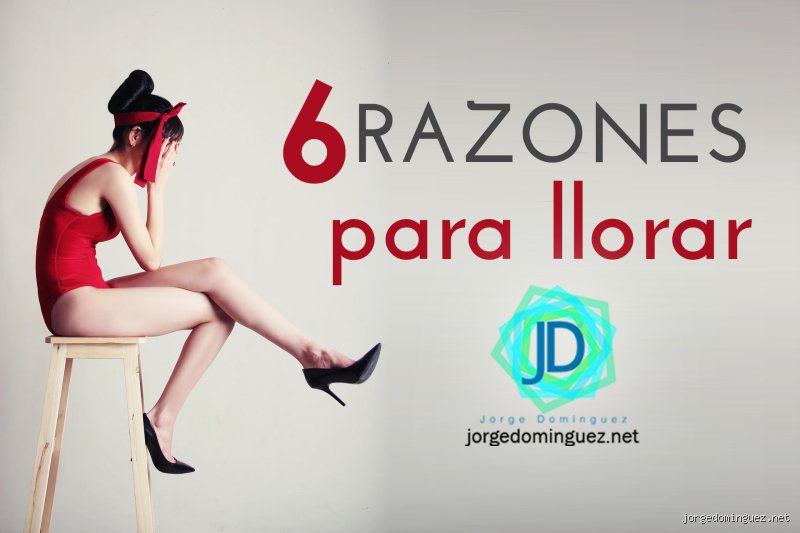 ¿Cuáles son las 5 razones para llorar?