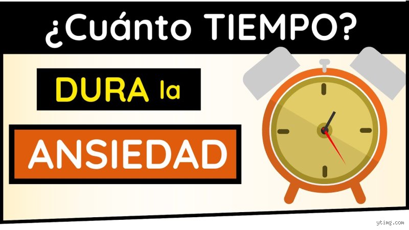 ¿Cuántos años dura la ansiedad?