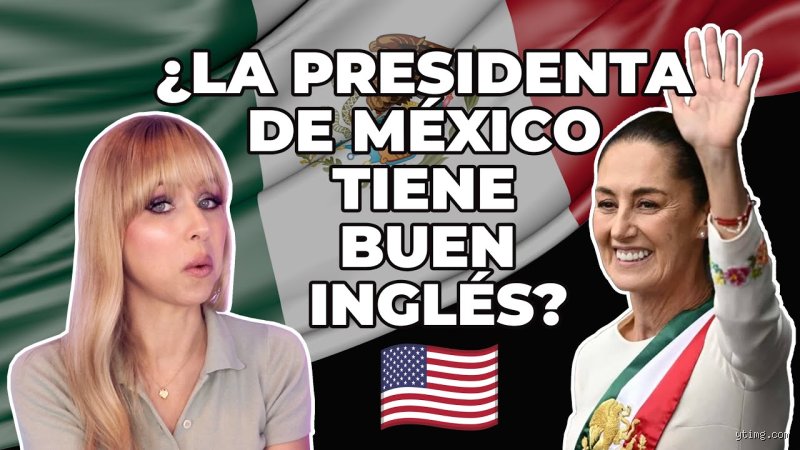 ¿Cómo habla inglés Claudia Sheinbaum?