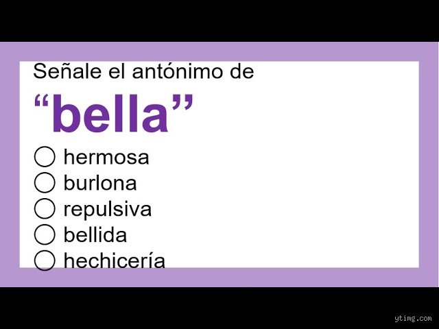 ¿Cuál es el antónimo de bella?
