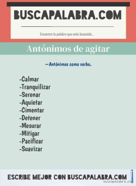 ¿Cuál es el opuesto de agitar?