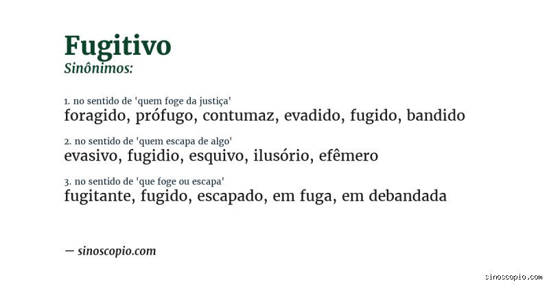 ¿Cuál es un sinónimo y un antónimo de fugitivo?