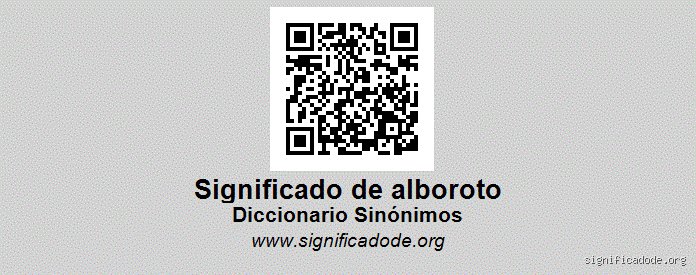 ¿Sinonimo de desorden alboroto?