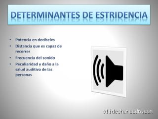 ¿Qué quiere decir sonido no estridente?